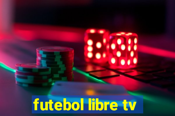 futebol libre tv